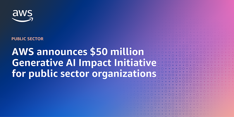 AWS ได้ประกาศโครงการ “Generative AI Impact Initiative” มูลค่า 50 ล้านดอลลาร์สหรัฐ เพื่อสนับสนุนองค์กรภาครัฐ